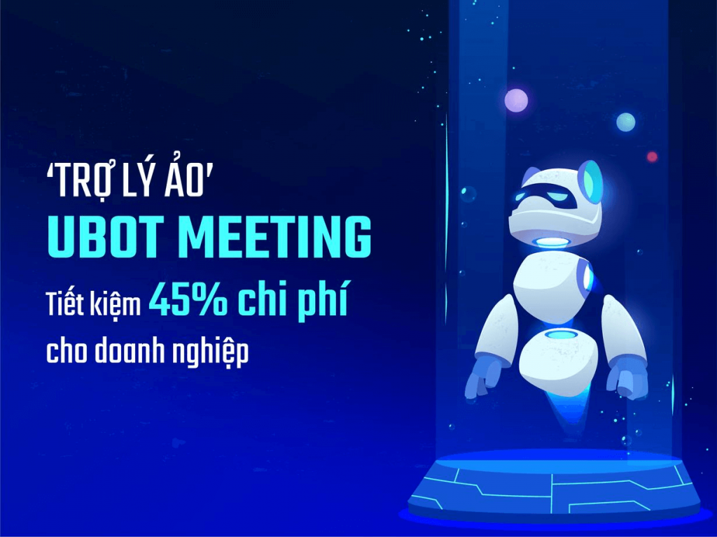 Họp cổ đông trực tuyến UBot Meeting giúp tiết kiệm tới 45 chi phí cho